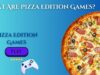 What Are Pizza Edition Games? A Deep Dive What Are Pizza Edition Games