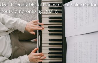 Budget-Friendly Digital Pianos: Great Value Options without Compromising Quality Budget-Friendly Digital Pianos Great Value Options without Compromising Quality