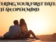 Entering Your First Date with an Open Mind Entering Your First Date with an Open Mind