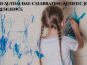World Autism Day: Celebrating Autistic Joy and Resilience World Autism Day Celebrating Autistic Joy and Resilience