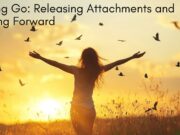 Letting Go: Releasing Attachments and Moving Forward Letting Go: Releasing Attachments and Moving Forward