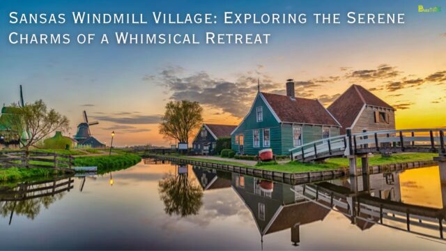 Sansas Windmill Village Exploring the Serene Charms of a Whimsical Retreat
