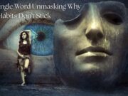 The Single Word Unmasking Why Your Habits Don’t Stick The Single Word Unmasking Why Your Habits Don't Stick