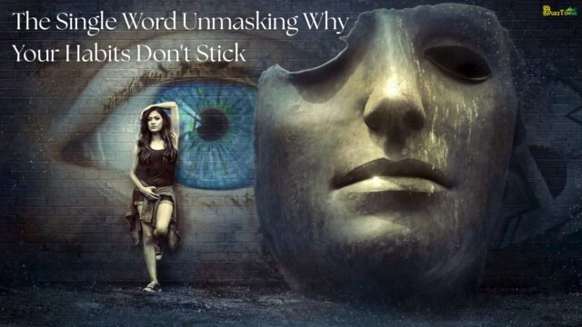 The Single Word Unmasking Why Your Habits Don't Stick