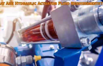 What Are Hydraulic Actuator Fluid Requirements? What Are Hydraulic Actuator Fluid Requirements