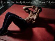 100 Sit-Ups: Are You Really Burning That Many Calories? 100 Sit-Ups Are You Really Burning That Many Calories