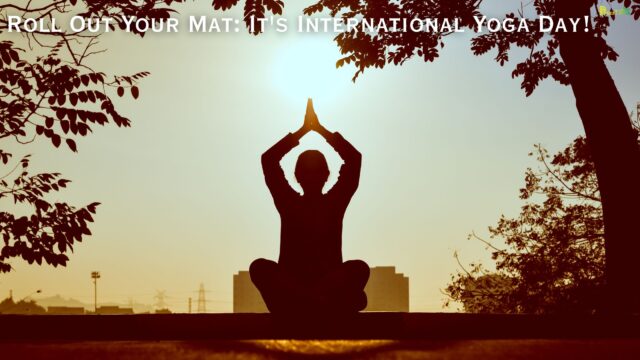 Roll Out Your Mat It's International Yoga Day!