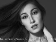 Samantha Lorraine’s Parents: A Look at Her Parents’ Influence Samantha Lorraine's Parents A Look at Her Parents' Influence