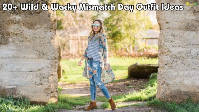 20+ Wild & Wacky Mismatch Day Outfit Ideas 20+ Wild & Wacky Mismatch Day Outfit Ideas