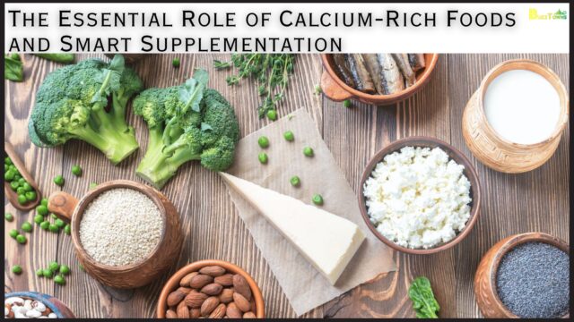 Essential Role of Calcium-Rich Foods and Smart Supplementation