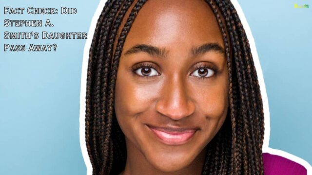 Fact Check Did Stephen A. Smith's Daughter Pass Away