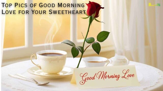 Top Pics of Good Morning Love for Your Sweetheart