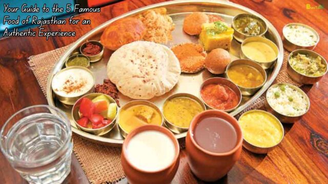 Your Guide to the 5 Famous Food of Rajasthan for an Authentic Experience