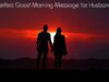 25+ Perfect Good Morning Messages for Husband 25+ Perfect Good Morning Message for Husband
