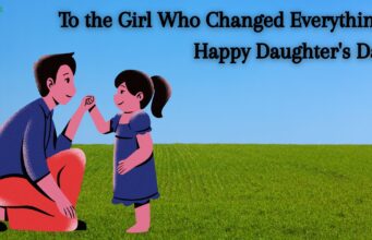 To the Girl Who Changed Everything: Happy Daughter’s Day To the Girl Who Changed Everything: Happy Daughter's Day