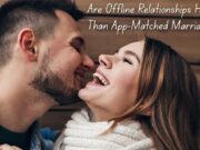 Are Offline Relationships Happier Than App-Matched Marriages? Are Offline Relationships Happier Than App-Matched Marriages