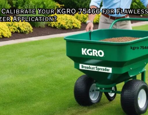 How to Calibrate Your KGRO 75466 for Flawless Fertilizer Application? How to Calibrate Your KGRO 75466 for Flawless Fertilizer Application