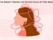 Is Time the Enemy? Ending the Vicious Cycle of Time Anxiety Is Time the Enemy Ending the Vicious Cycle of Time Anxiety
