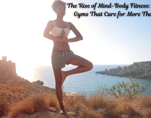 The Rise of Mind-Body Fitness: Experts on Gyms That Care for More Than Muscles The Rise of Mind-Body Fitness Experts on Gyms That Care for More Than Muscles