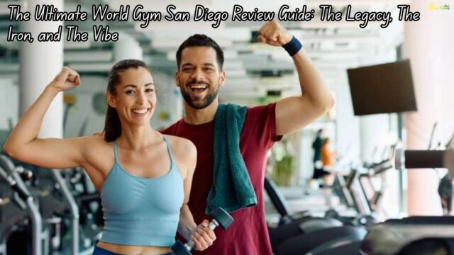 The Ultimate World Gym San Diego Review Guide