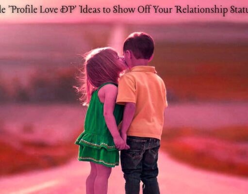 25 Adorable ‘Profile Love DP’ Ideas to Show Off Your Relationship Status 25 Adorable 'Profile Love DP' Ideas to Show Off Your Relationship Status