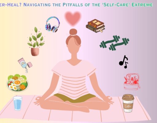 Can You Over-Heal? Navigating the Pitfalls of the ‘Self-Care’ Extreme Can You Over-Heal Navigating the Pitfalls of the 'Self-Care' Extreme