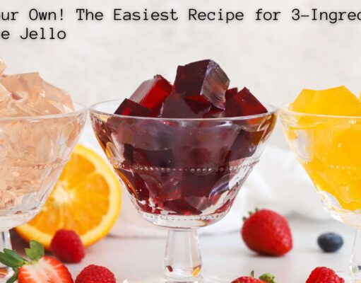Make Your Own! The Easiest Recipe for 3-Ingredient Dye-Free Jello Make Your Own! The Easiest Recipe for 3-Ingredient Dye-Free Jello
