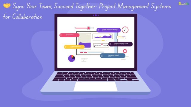 🤝 Sync Your Team, Succeed Together Project Management Systems for Collaboration