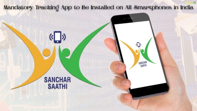 Mandatory Tracking App to Be Installed on All Smartphones in India