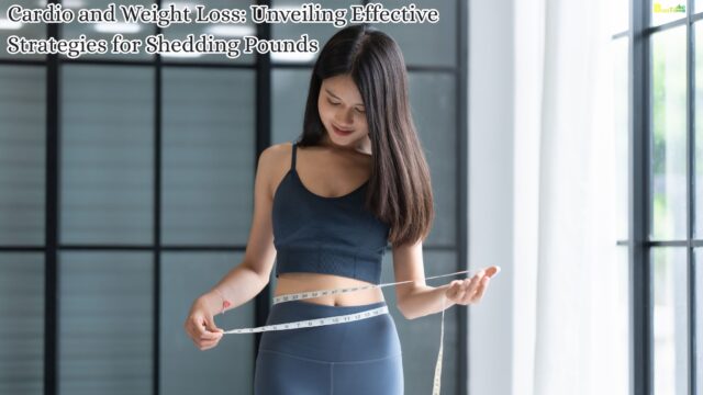 Cardio and Weight Loss Unveiling Effective Strategies for Shedding Pounds