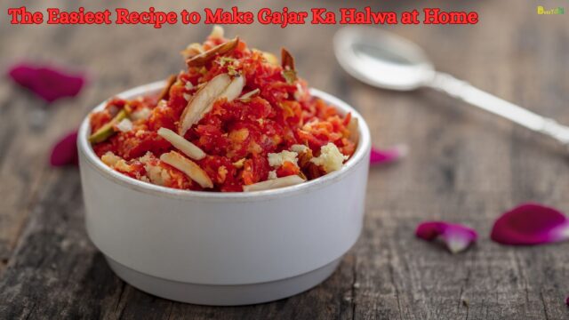 The Easiest Recipe to Make Gajar Ka Halwa at Home