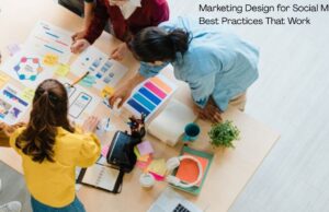 Marketing Design for Social Media: Best Practices That Work Marketing Design for Social Media Best Practices That Work