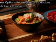 20 Dinner Options for Weight Loss: Delicious and Nutritious Choices 20 Dinner Options for Weight Loss Delicious and Nutritious Choices