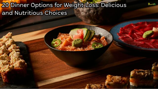 20 Dinner Options for Weight Loss Delicious and Nutritious Choices 20 Dinner Options for Weight Loss Delicious and Nutritious Choices