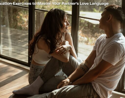 5 Communication Exercises to Master Your Partner’s Love Language 5 Communication Exercises to Master Your Partner’s Love Language