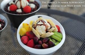 The Perfect Summer Superfood? Why This Seasonal Star Wins Every Time The Perfect Summer Superfood Why This Seasonal Star Wins Every Time
