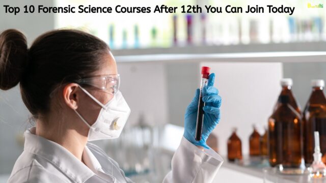 Top 10 Forensic Science Courses After 12th You Can Join Today Top 10 Forensic Science Courses After 12th You Can Join Today