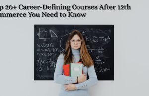 Top 20+ Career-Defining Courses After 12th Commerce You Need to Know Top 20+ Career-Defining Courses After 12th Commerce You Need to Know