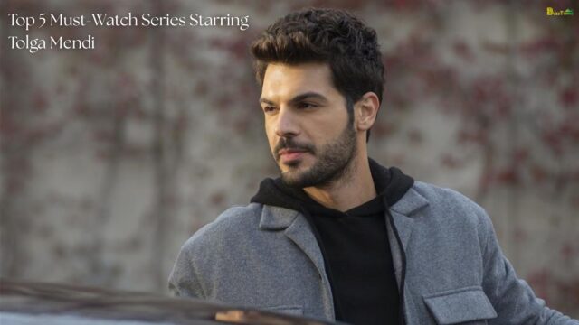 Top 5 Must-Watch Series Starring Tolga Mendi Top 5 Must-Watch Series Starring Tolga Mendi