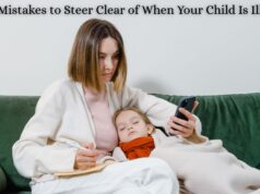 Seven Mistakes to Steer Clear of When Your Child Is Ill Seven Mistakes to Steer Clear of When Your Child Is Ill