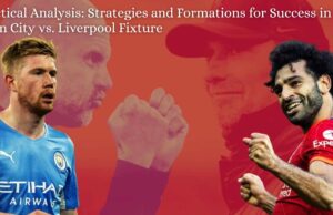Tactical Analysis: Strategies and Formations for Success in the Man City vs. Liverpool Fixture Tactical Analysis Strategies and Formations for Success in Man City vs. Liverpool Fixture