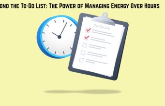Beyond the To-Do List: The Power of Managing Energy Over Hours Beyond the To-Do List The Power of Managing Energy Over Hours