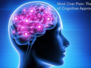 Mind Over Pain: The Power of Cognitive Approaches Mind Over Pain The Power of Cognitive Approaches