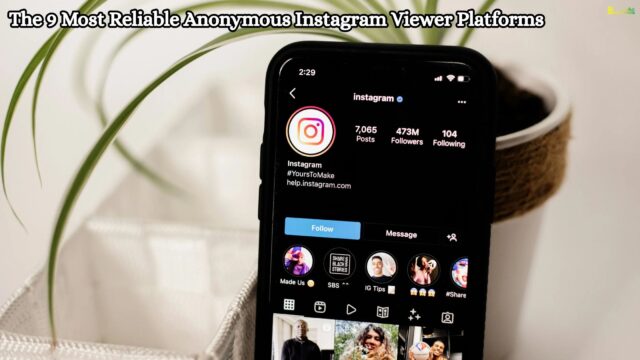 The 9 Most Reliable Anonymous Instagram Viewer Platforms
