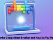 What is the Google Block Breaker and How Do You Play It? What is the Google Block Breaker and How Do You Play It