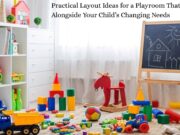Practical Layout Ideas for a Playroom That Grows Alongside Your Child’s Changing Needs Practical Layout Ideas for a Playroom That Grows Alongside Your Child’s Changing Needs