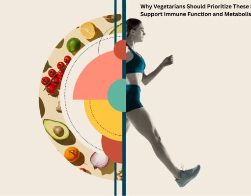 Why Vegetarians Should Prioritize These Specific Foods to Support Immune Function and Metabolism Why Vegetarians Should Prioritize These Specific Foods to Support Immune Function and Metabolism