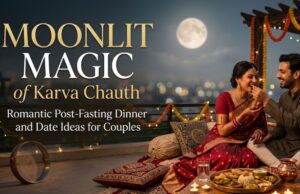 Moonlit Magic of Karva Chauth: Romantic Post-Fasting Dinner and Date Ideas for Couples Moonlit Magic of Karva Chauth Romantic Post-Fasting Dinner and Date Ideas for Couples