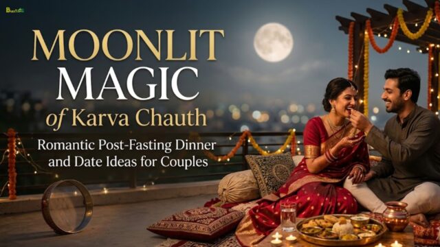 Moonlit Magic of Karva Chauth Romantic Post-Fasting Dinner and Date Ideas for Couples Moonlit Magic of Karva Chauth Romantic Post-Fasting Dinner and Date Ideas for Couples